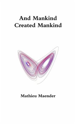 And Mankind Created Mankind - Maender, Mathieu