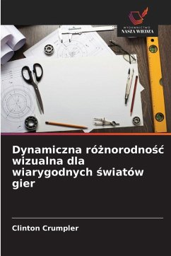 Cover Dynamiczna ró¿norodno¿¿ wizualna dla wiarygodnych ¿wiatów gier