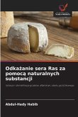 Odka¿anie sera Ras za pomoc¿ naturalnych substancji