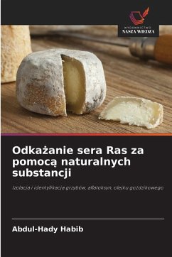 Odka¿anie sera Ras za pomoc¿ naturalnych substancji - Habib, Abdul-Hady