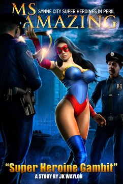 Ms Amazing: Super Heroine Gambit (Synne City Super Heroines in Peril) (eBook, ePUB) - Waylon, Jk