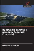 Budowanie pa¿stwa i narodu w Federacji Etiopskiej Budowanie pa¿stwa i narodu w Federacji Etiopskiej