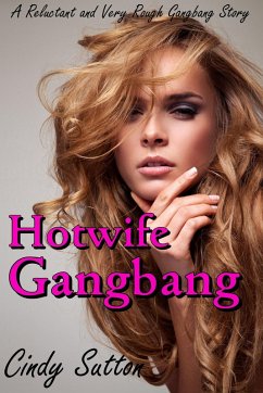 Cover Hotwife Gangbang (A Reluctant and Very Rough Gangbang Story) (eBook, ePUB)