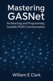 Mastering GASNet: Architecting and Programming Scalable PGAS Communication (eBook, ePUB)