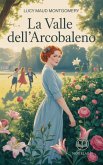 Anna dai capelli rossi 7 - La valle dell'arcobaleno (eBook, ePUB)