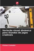 Variação visual dinâmica para mundos de jogos credíveis Variação visual dinâmica para mundos de jogos credíveis