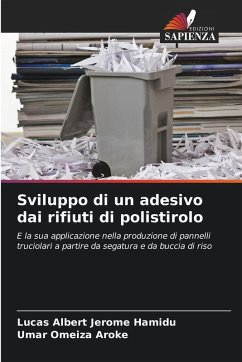 Sviluppo di un adesivo dai rifiuti di polistirolo - Albert Jerome Hamidu, Lucas;Omeiza Aroke, Umar Sviluppo di un adesivo dai rifiuti di polistirolo - Albert Jerome Hamidu, Lucas;Omeiza Aroke, Umar