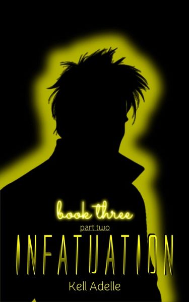 Infatuation - Book Three - Part Two (eBook, ePUB)