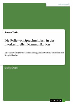 Die Rolle von Sprachmittlern in der interkulturellen Kommunikation - Tekin, Sercan Die Rolle von Sprachmittlern in der interkulturellen Kommunikation - Tekin, Sercan