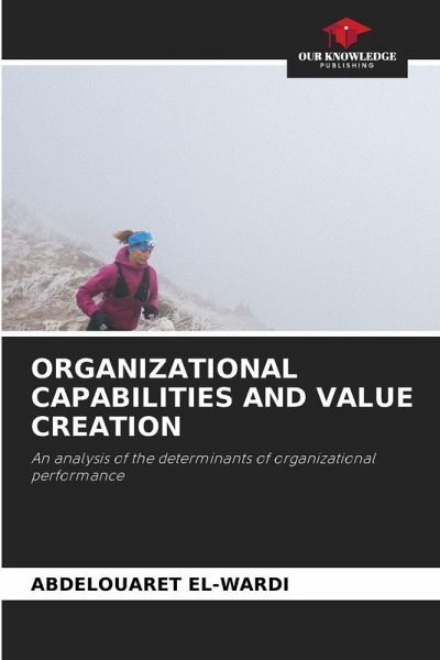 ORGANIZATIONAL CAPABILITIES AND VALUE CREATION