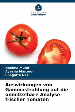 Cover Auswirkungen von Gammastrahlung auf die unmittelbare Analyse frischer Tomaten