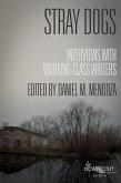 Stray Dogs: Interviews with Working-Class Writers (eBook, ePUB)