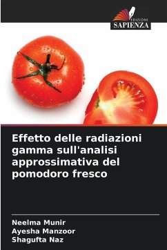 Cover Effetto delle radiazioni gamma sull'analisi approssimativa del pomodoro fresco