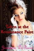 Taken at the Renaissance Faire (eBook, ePUB)
