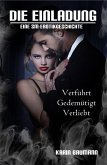 Die Einladung: Verführt, gedemütigt, verliebt (eBook, ePUB)