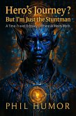 Hero's Journey? But I'm Just the Stuntman (eBook, ePUB)