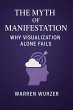 The Myth of Manifestation: Why... - Bild 1