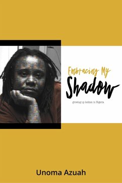 Cover Embracing My Shadow: Growing up Lesbian in Nigeria (eBook, ePUB)