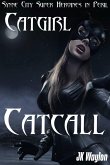 Catgirl: Catcall (Synne City Super Heroines in Peril) (eBook, ePUB)