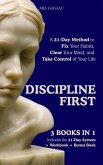 DISCIPLINE FIRST A 21-Day Method to Fix Your Habits, Clear Your Mind, and Take Control of Your Life (eBook, ePUB)
