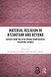 Material Religion in Byzantium and... - Bild 1