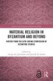 Material Religion in Byzantium and Beyond (eBook, PDF)
