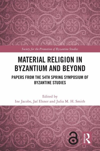 Material Religion in Byzantium and Beyond (eBook, PDF) Material Religion in Byzantium and Beyond (eBook, PDF)
