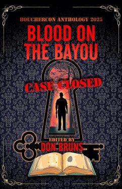 Cover Blood on the Bayou: Case Closed - Bouchercon Anthology 2025 (eBook, ePUB)