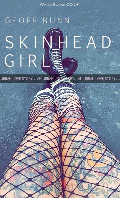 SKINHEAD GIRL by Geoff Bunn (eBook, ePUB) - Bunn, Geoff SKINHEAD GIRL by Geoff Bunn (eBook, ePUB) - Bunn, Geoff