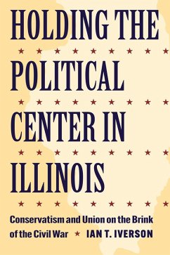 Holding the Political Center in Illinois (eBook, ePUB) - Iverson, Ian T.