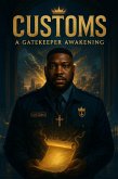 Customs: A Gatekeeper Awakening (eBook, ePUB) Customs: A Gatekeeper Awakening (eBook, ePUB)