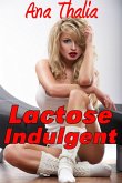 Lactose Indulgent 1 (eBook, ePUB)
