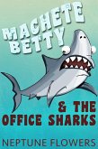 Machete Betty and the Office Sharks (eBook, ePUB)