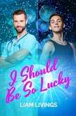 I Should Be So Lucky (eBook, ePUB)