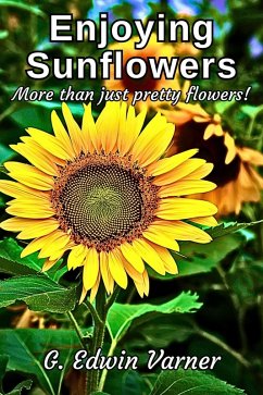Cover Enjoying Sunflowers: More than just pretty flowers! (eBook, ePUB)