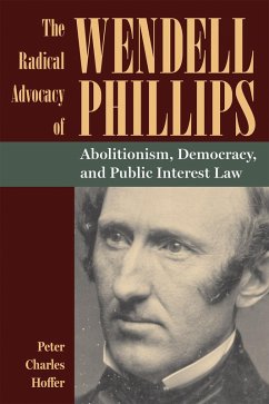 Cover The Radical Advocacy of Wendell Phillips (eBook, ePUB)