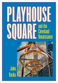 Playhouse Square and the Cleveland Renaissance (eBook, ePUB)