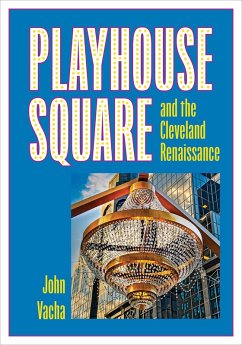Cover Playhouse Square and the Cleveland Renaissance (eBook, ePUB)