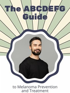 Cover The ABCDEFG Guide to Melanoma Prevention and Treatment (eBook, ePUB)