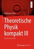 Theoretische Physik kompakt III (eBook, PDF)