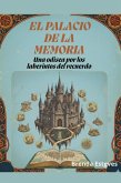 EL PALACIO DE LA MEMORIA Una odisea por los laberintos del recuerdo (eBook, ePUB)