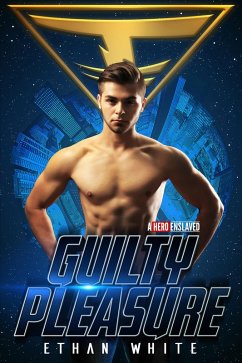 Cover Guilty Pleasure (A Hero Enslaved, #1) (eBook, ePUB)
