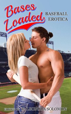 Bases Loaded: Baseball Erotica (eBook, ePUB) - Solomon, F. Leonora