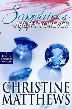 Sapphires Aren't Forever - A Jewelry Designer Mystery (eBook, ePUB) - Matthews, Christine