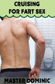 Cruising for Fart Sex (Gay Fart Sex, #3) (eBook, ePUB)