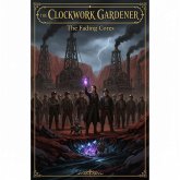 The Clockwork Gardner: The Fading Cores (The Clockwork Series, #5) (eBook, ePUB)