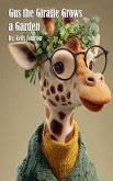 Gus the Giraffe Grows a Garden (eBook, ePUB) Gus the Giraffe Grows a Garden (eBook, ePUB)