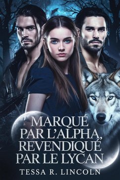 Cover Marqué Par L'alpha, Revendiqué Par Le Lycan (La série Cruel Alpha Mate, #2) (eBook, ePUB)