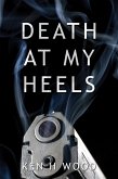 Death at my Heels (eBook, ePUB) Death at my Heels (eBook, ePUB)