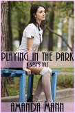 Playing In the Park: A Sissy's Tale (Sissy Tales, #3) (eBook, ePUB)